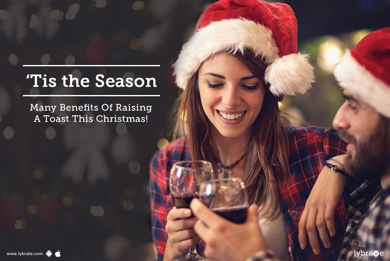 'Tis the Season - Many Benefits Of Raising A Toast This Christmas!
