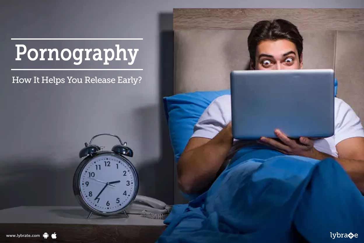 Pornography - How It Helps You Release Early?