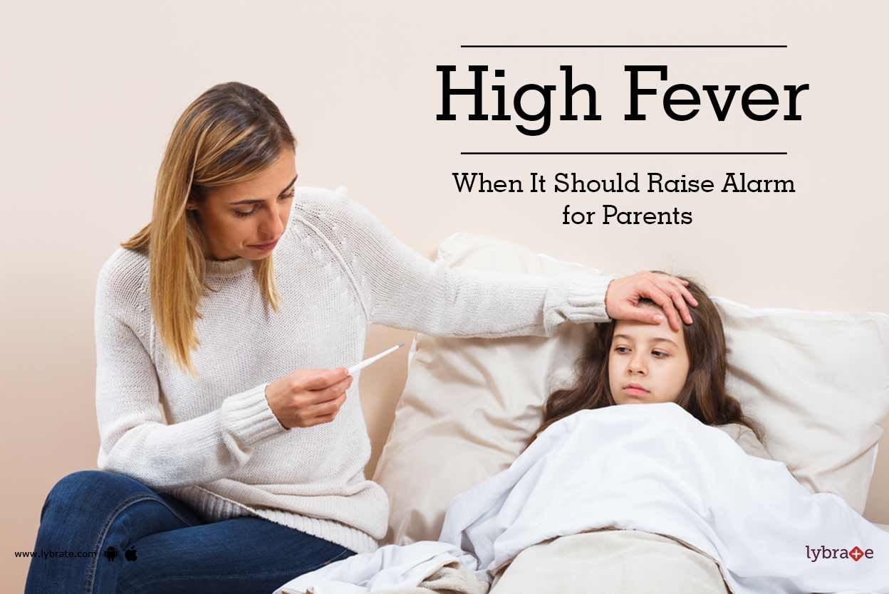 High Fever: When It Should Raise Alarm for Parents