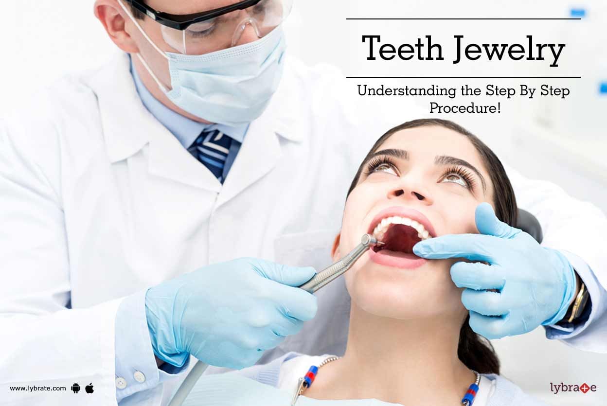 Teeth Jewelry - Understanding the Step By Step Procedure!