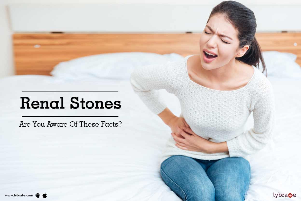 Renal Stones - Are You Aware Of These Facts?