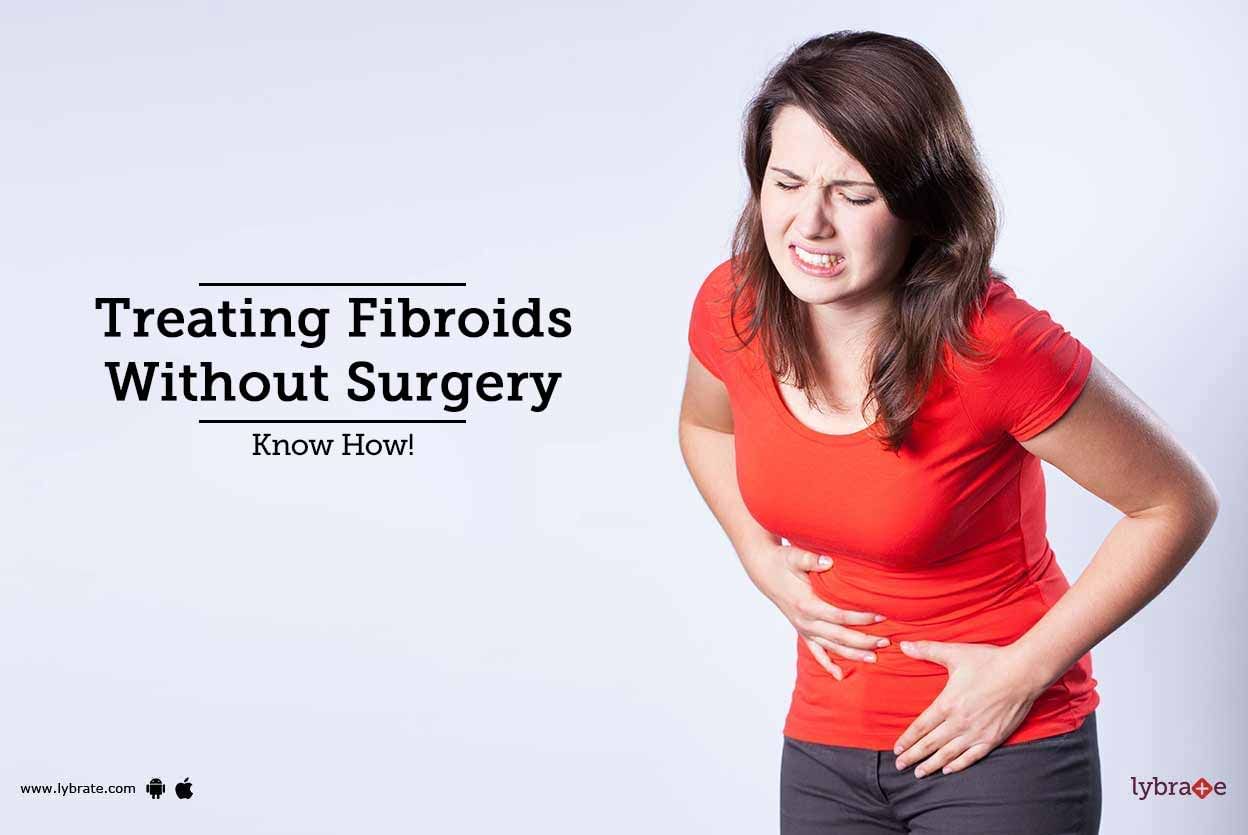 Treating Fibroids Without Surgery - Know How!