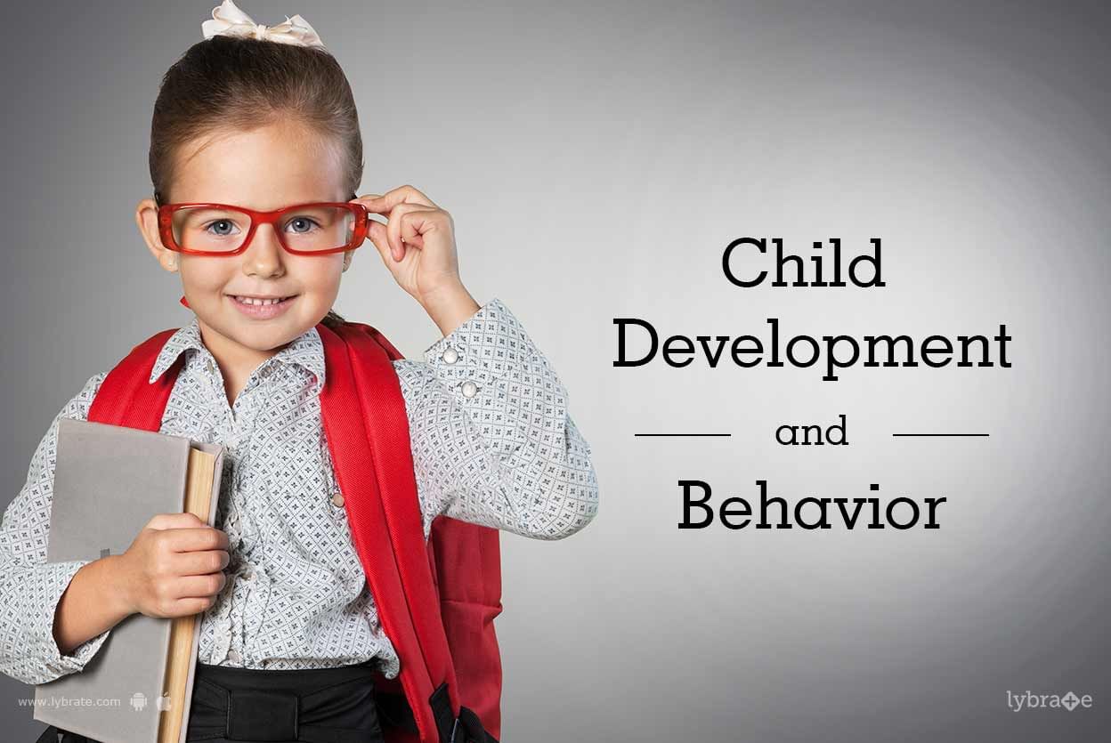 Child Development And Behavior - By Dr. B.M Lava | Lybrate