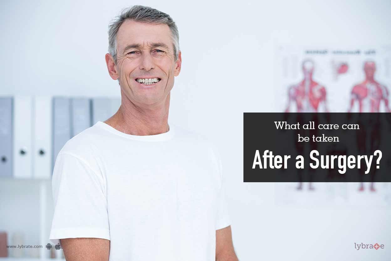What All Care Can Be Taken After A Surgery?