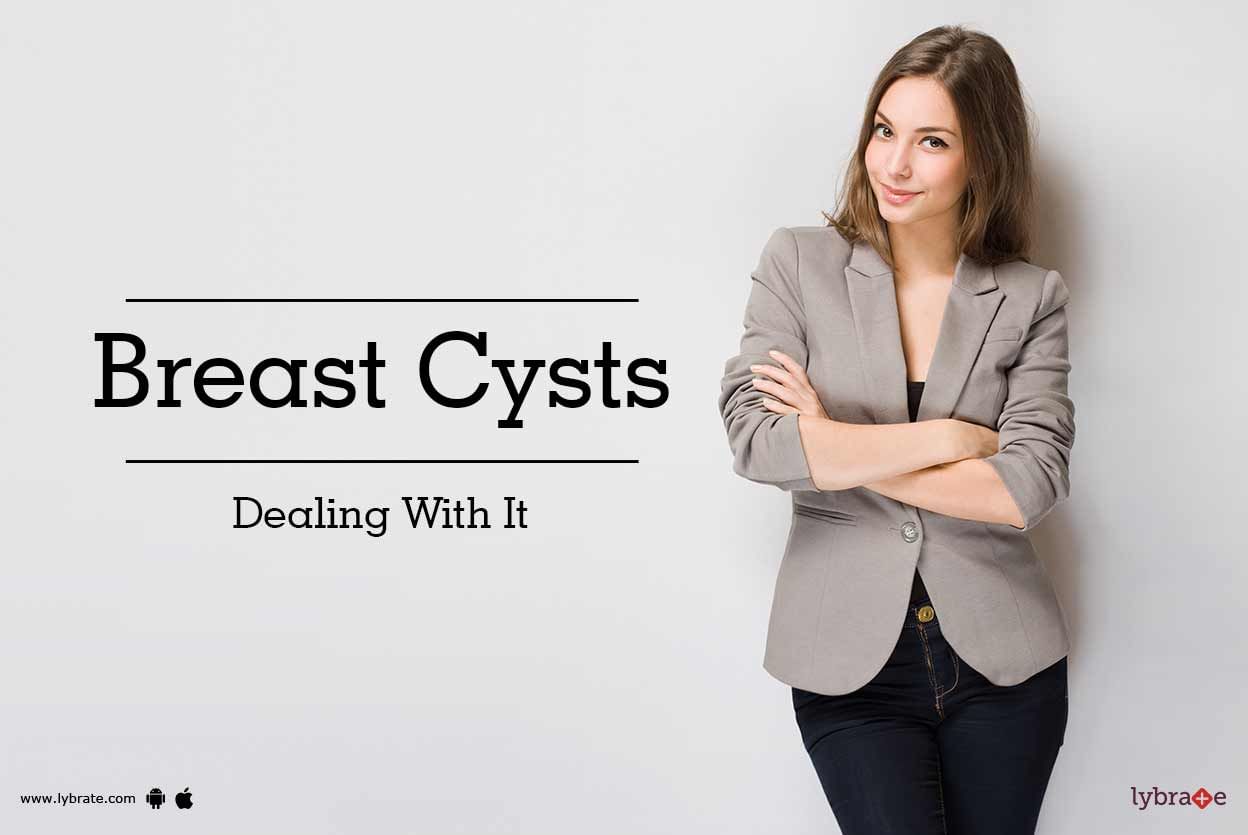 Breast Cysts- Dealing With It
