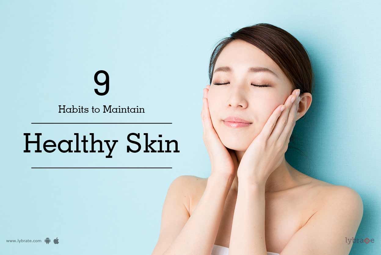 9 Habits to Maintain Healthy Skin