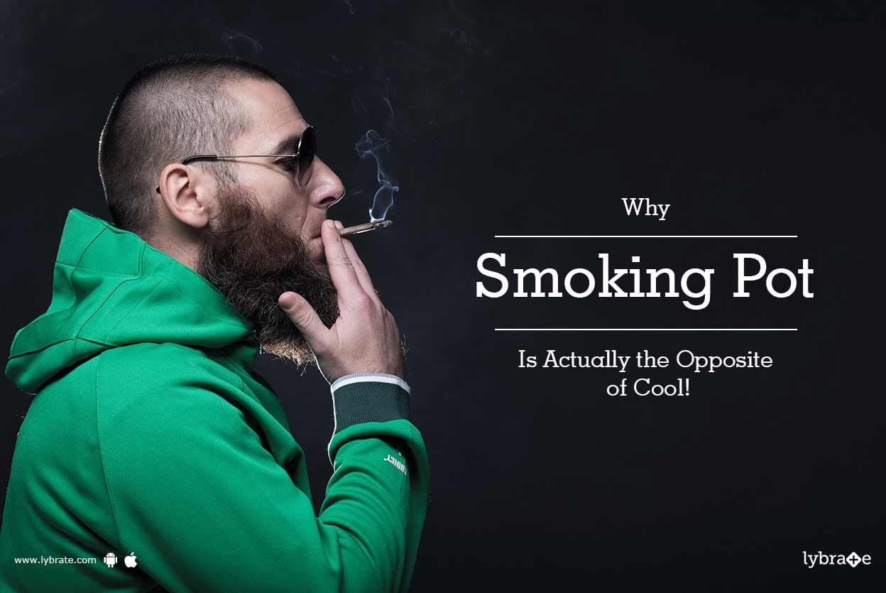 Why Smoking Pot Is Actually the Opposite of Cool!