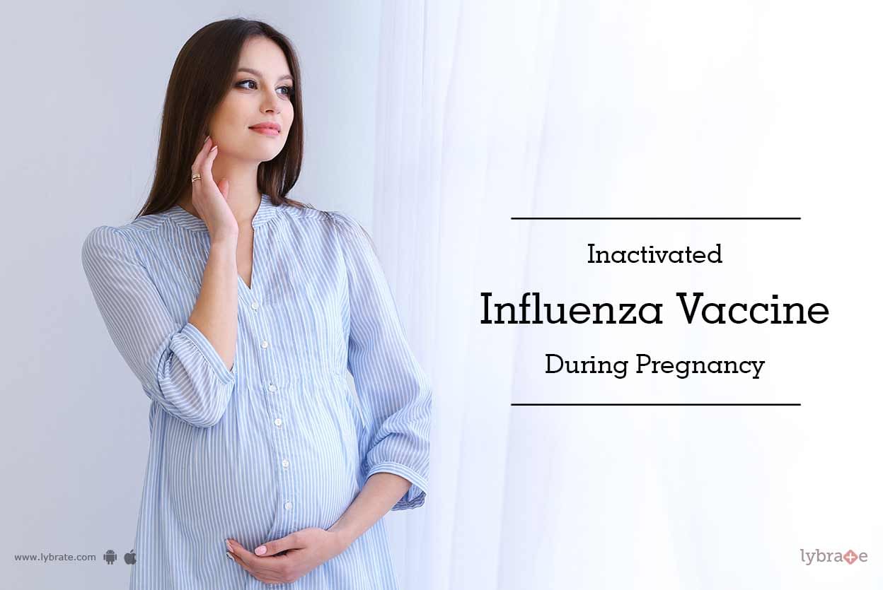 Inactivated Influenza Vaccine During Pregnancy