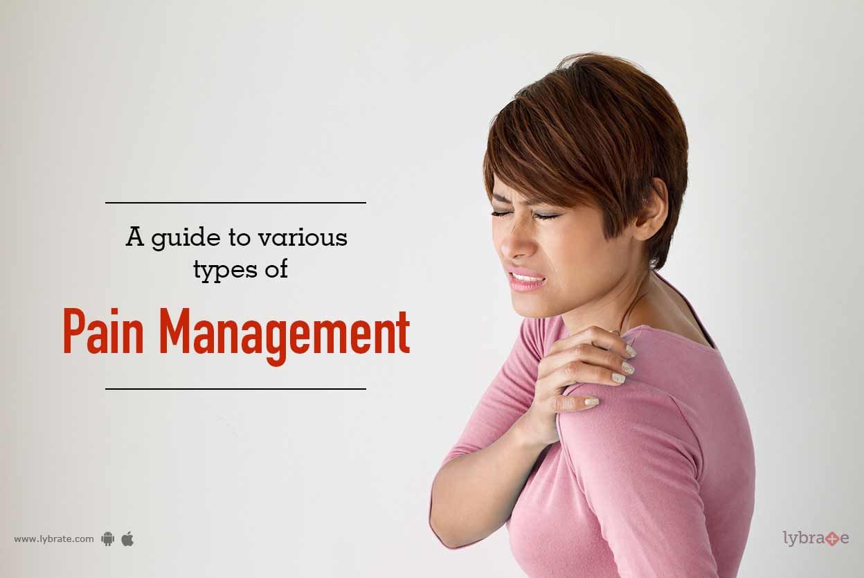 A Guide To Various Types Of Pain Management