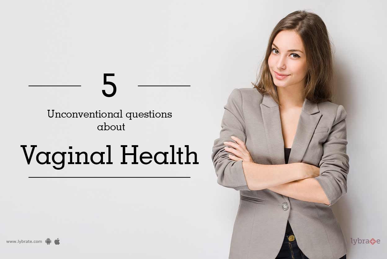 5 Unconventional Questions About Vaginal Health