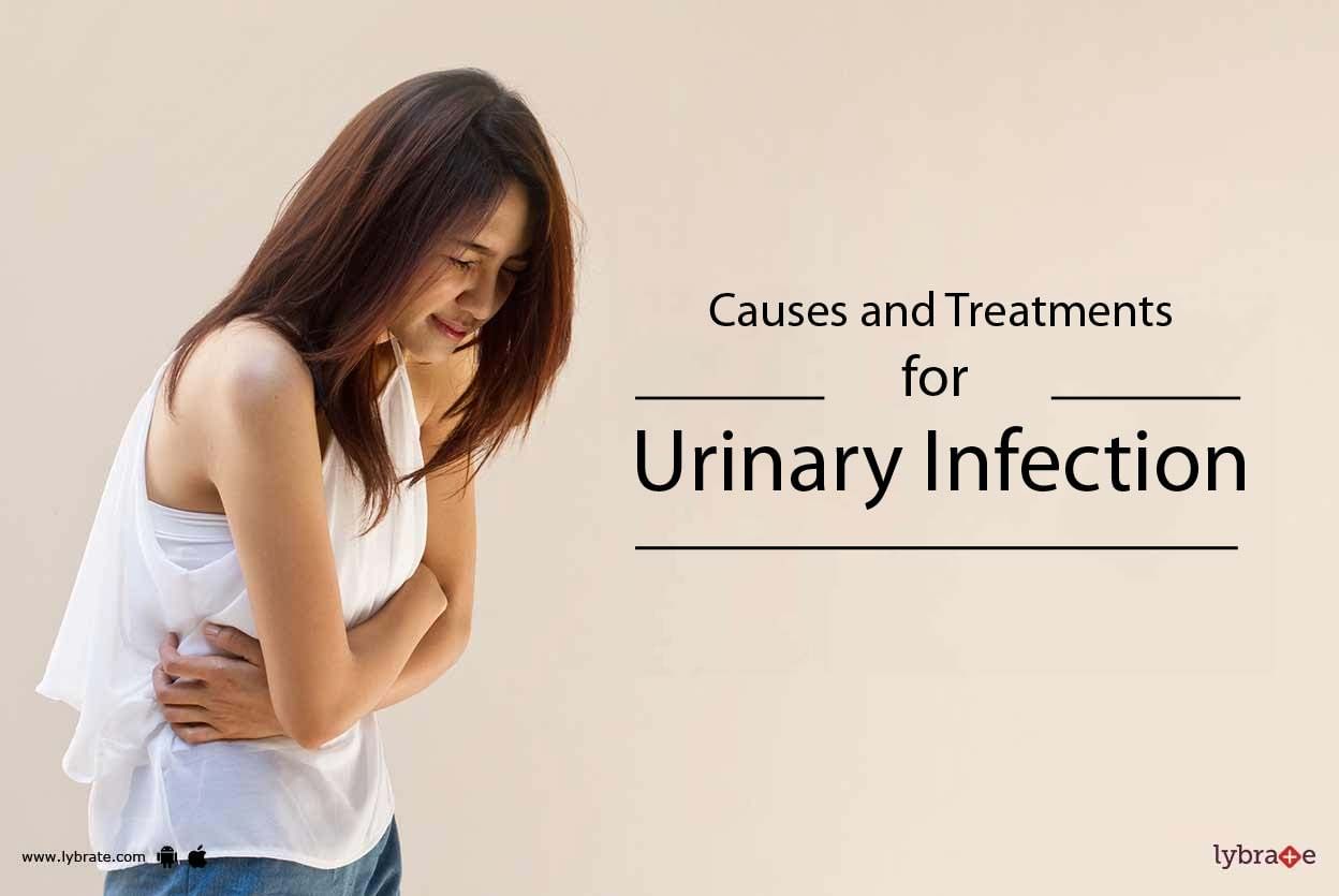 Causes and Treatments For Urinary Infection