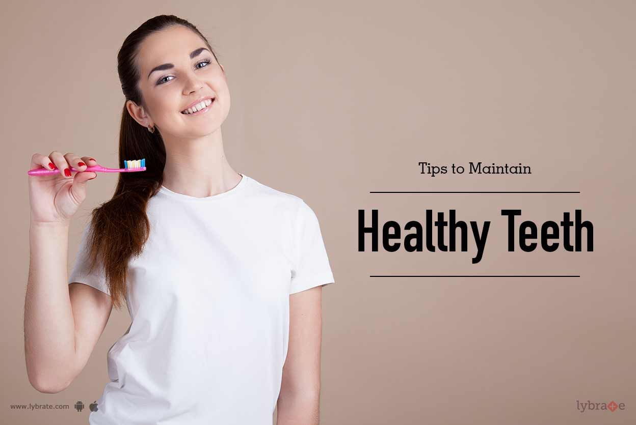 Tips to Maintain Healthy Teeth