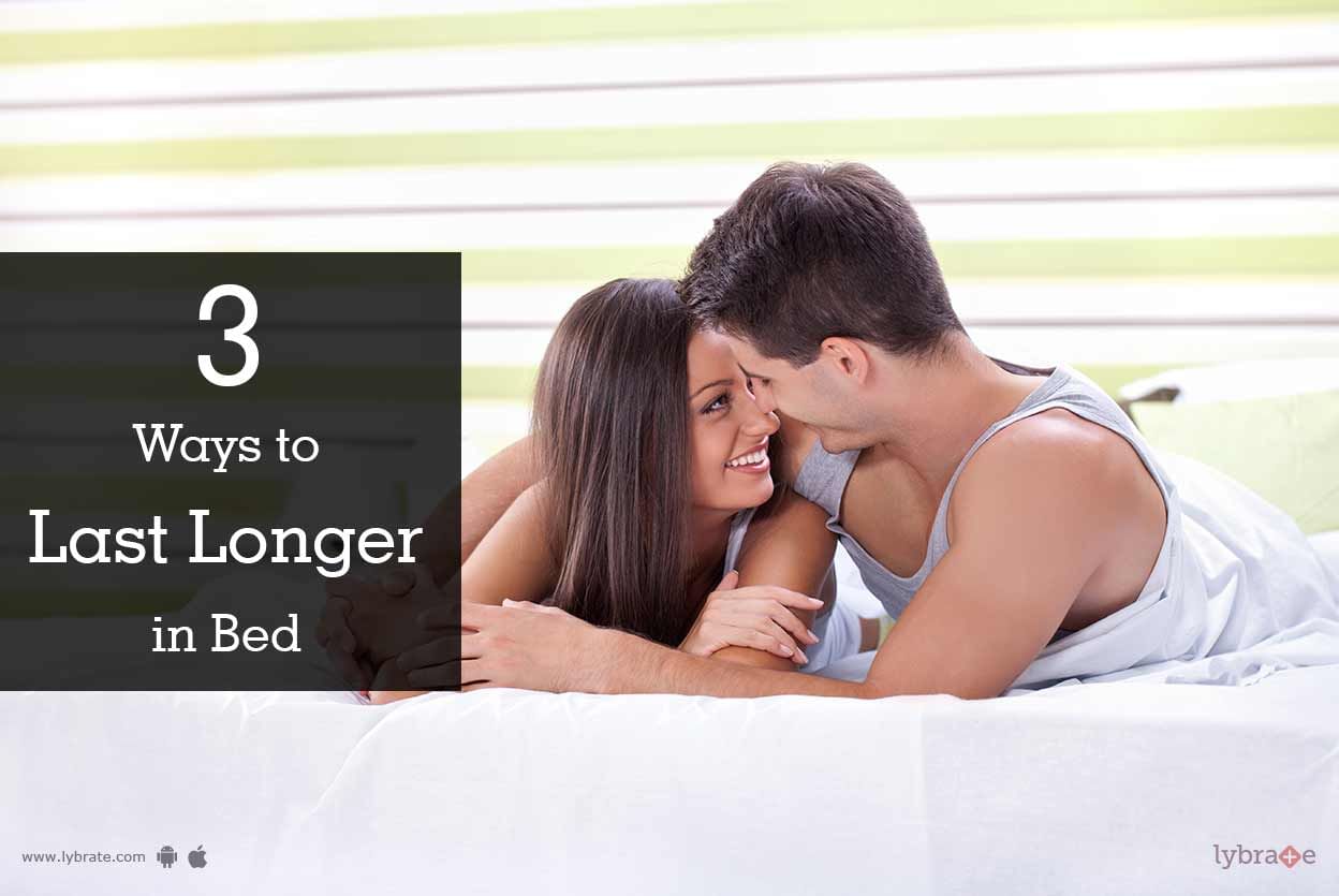 3 Ways To Last Longer In Bed By Dr Prabhu Vyas Lybrate 5718