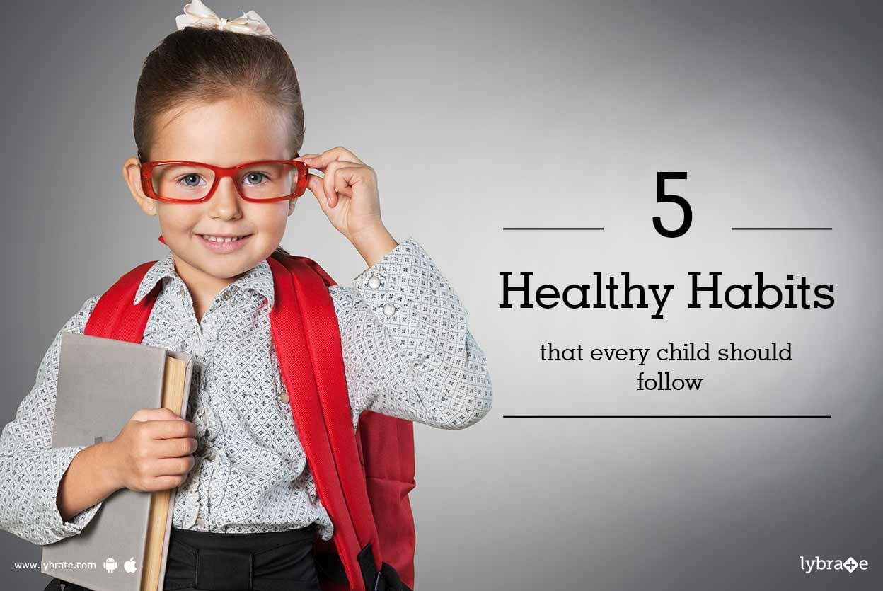 5 Healthy Habits That Every Child Should Follow