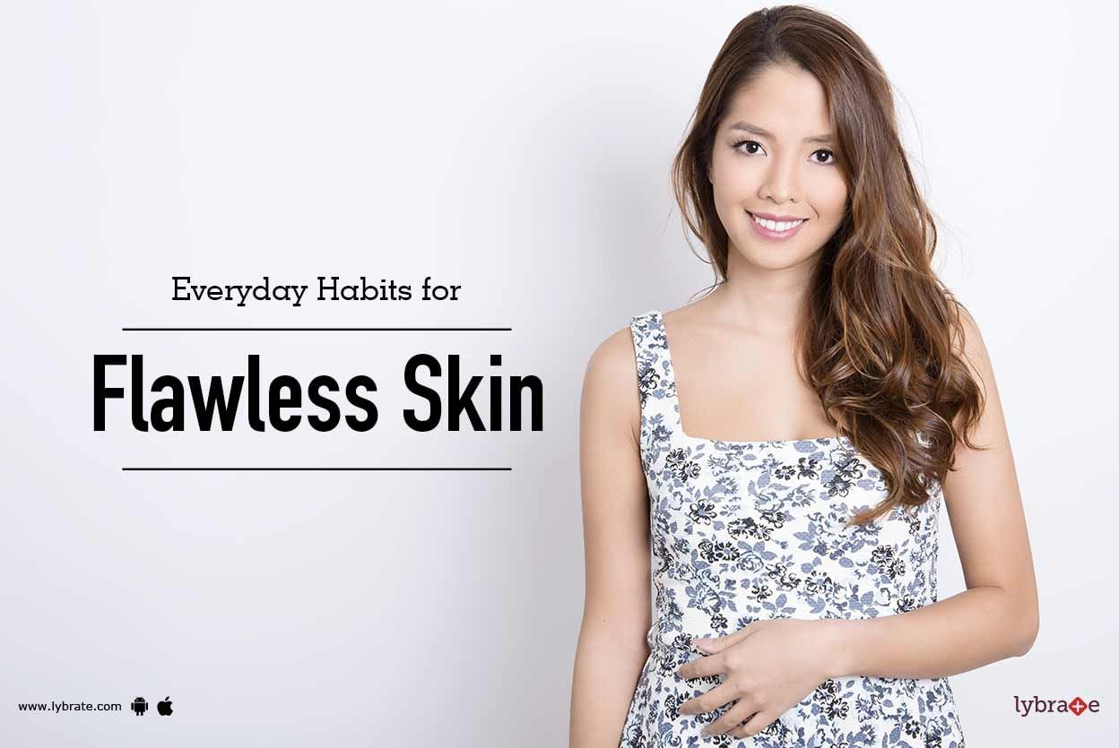 Everyday Habits for Flawless Skin