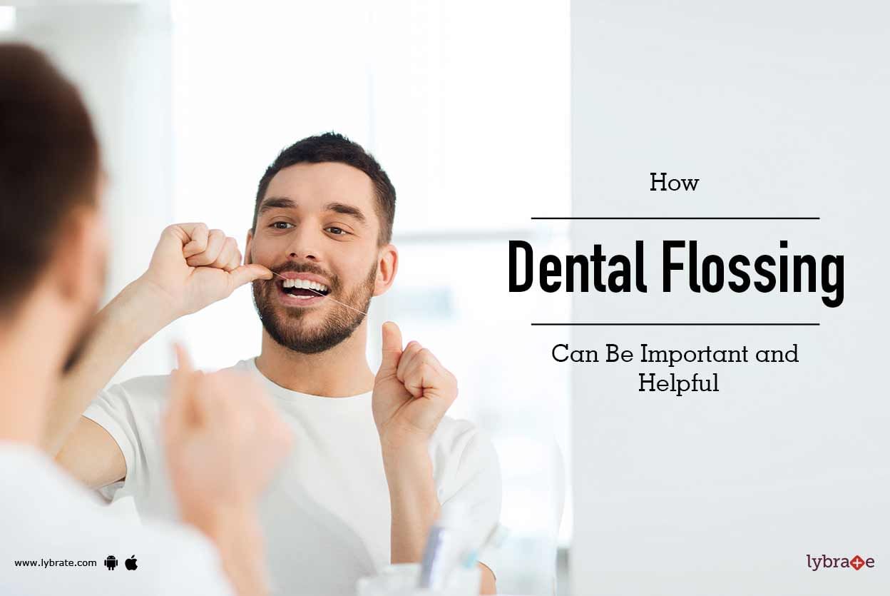 How Dental Flossing Can Be Important and Helpful