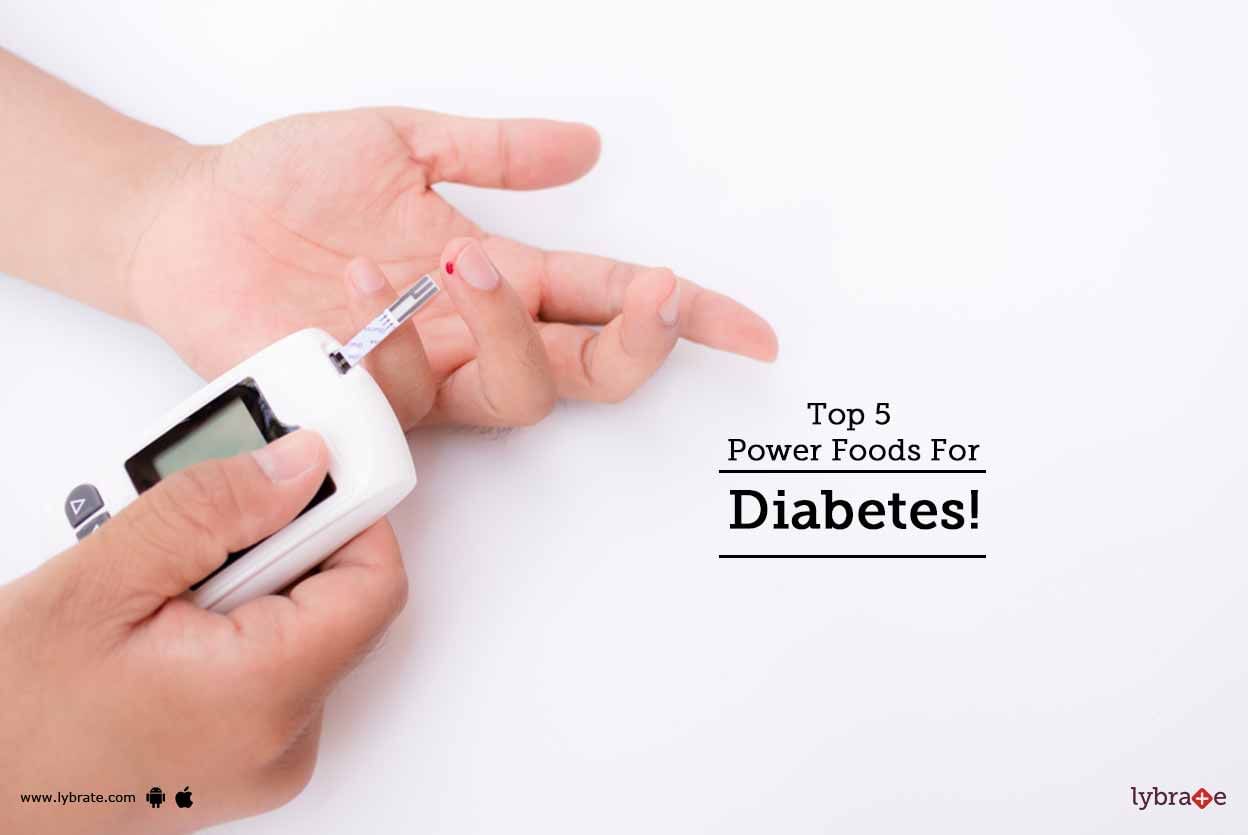 Top 5 Power Foods For Diabetes!