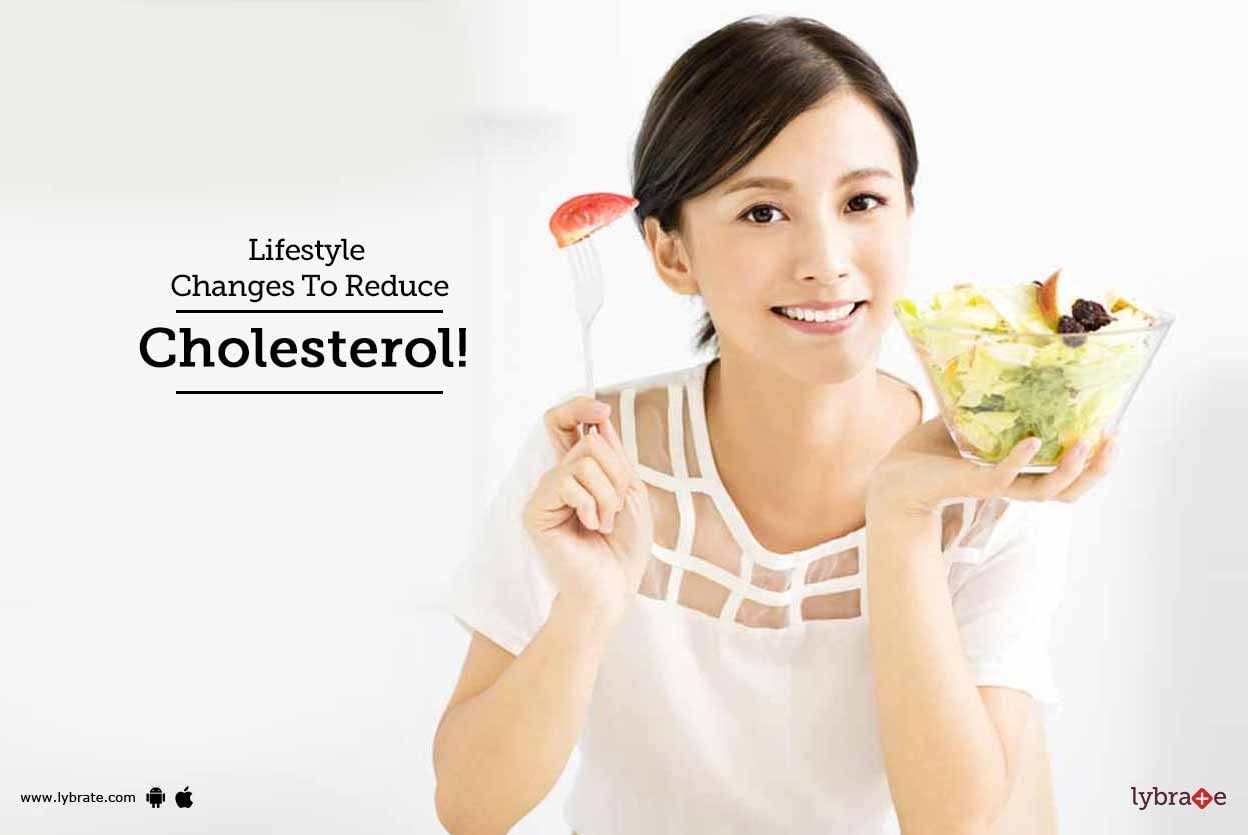 Lifestyle Changes To Reduce Cholesterol!