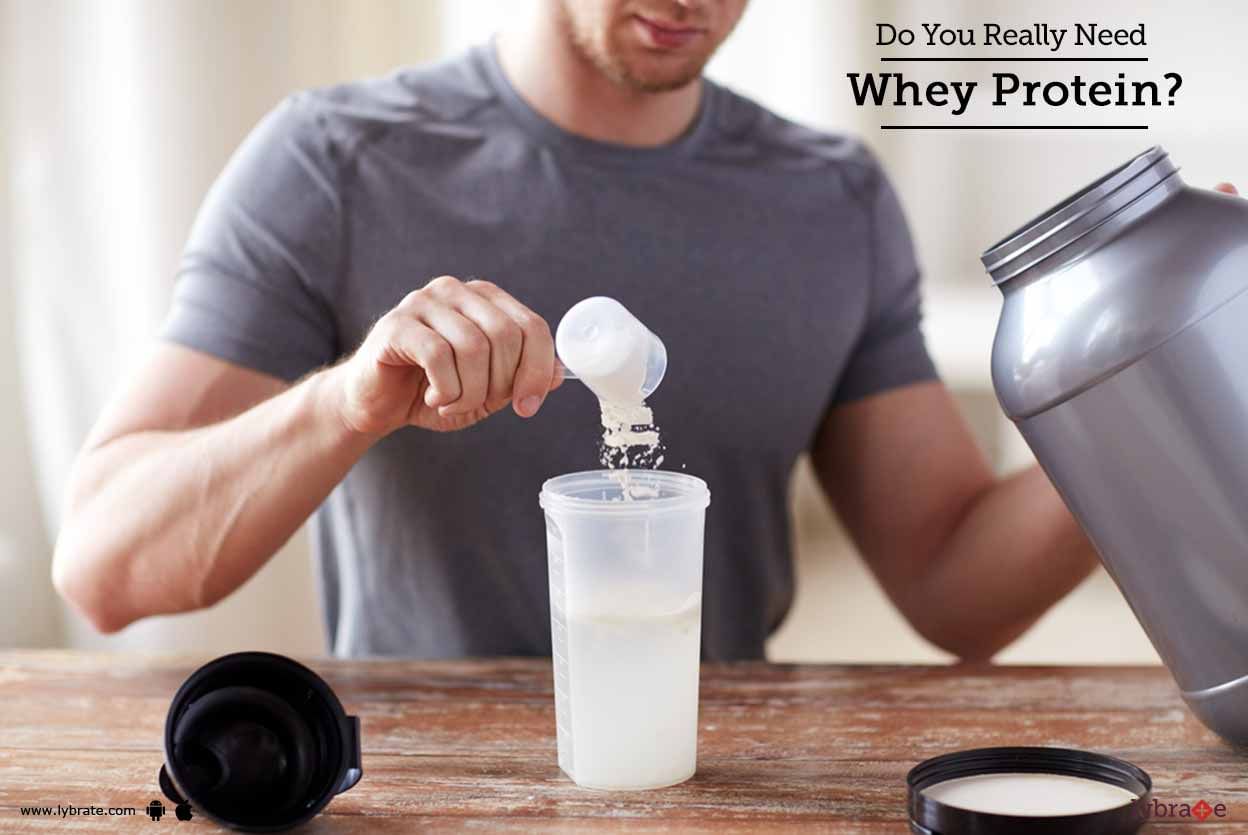 Do You Really Need Whey Protein?