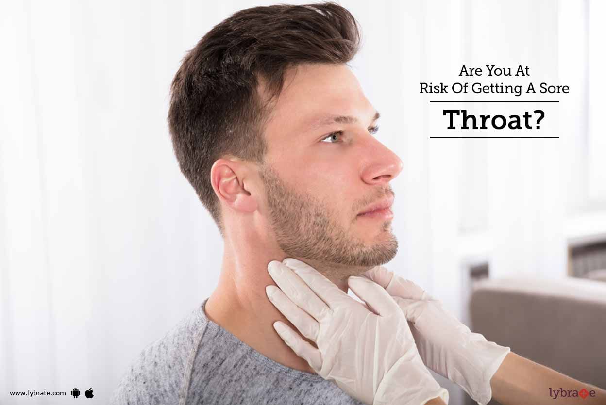Are You At Risk Of Getting A Sore Throat?