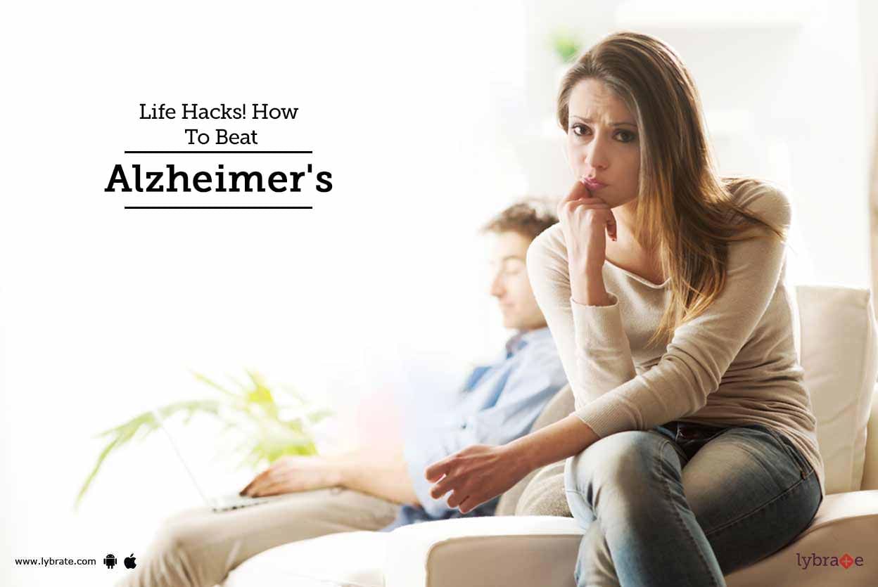 Life Hacks! How To Beat Alzheimer's