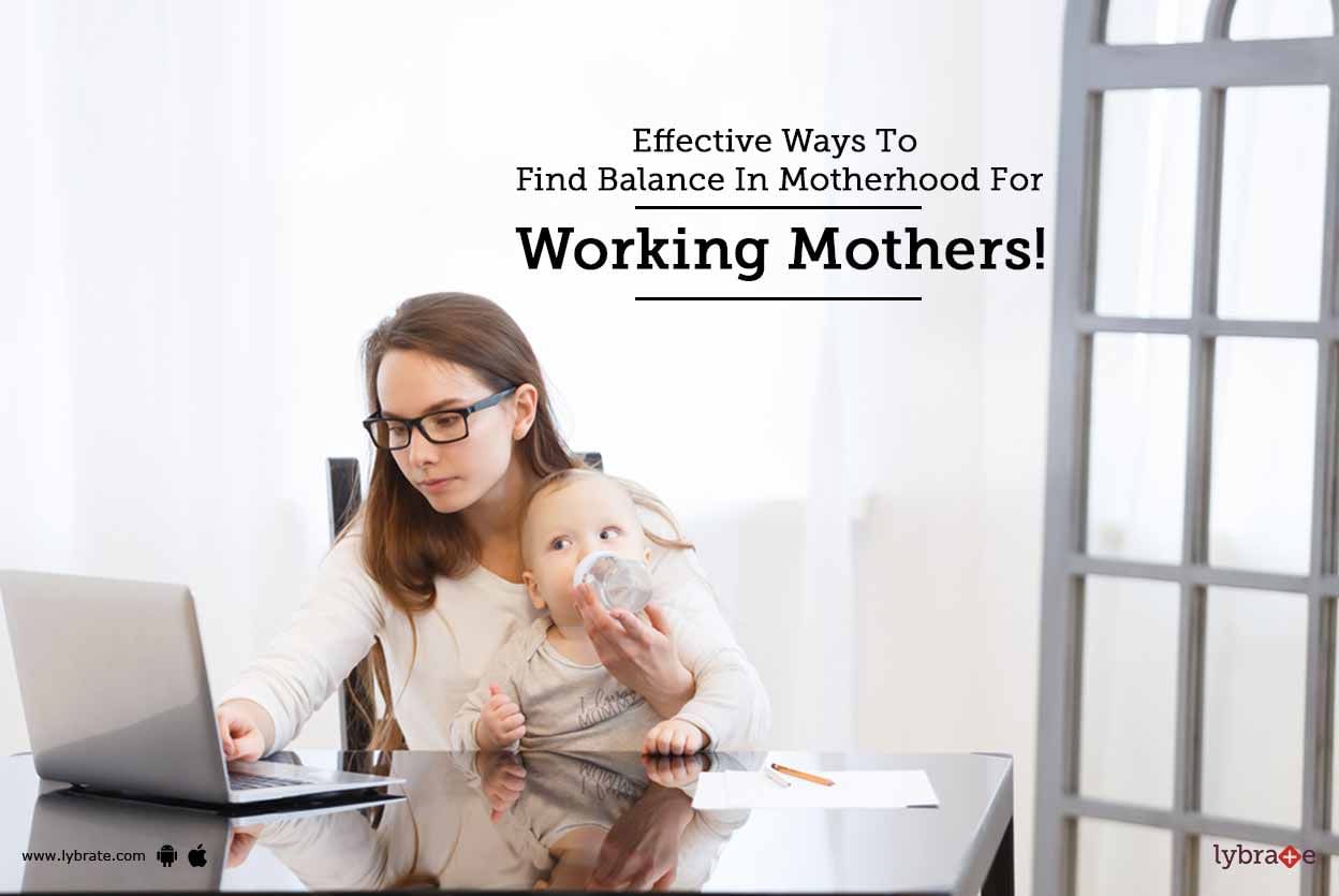 Effective Ways To Find Balance In Motherhood For Working Mothers!