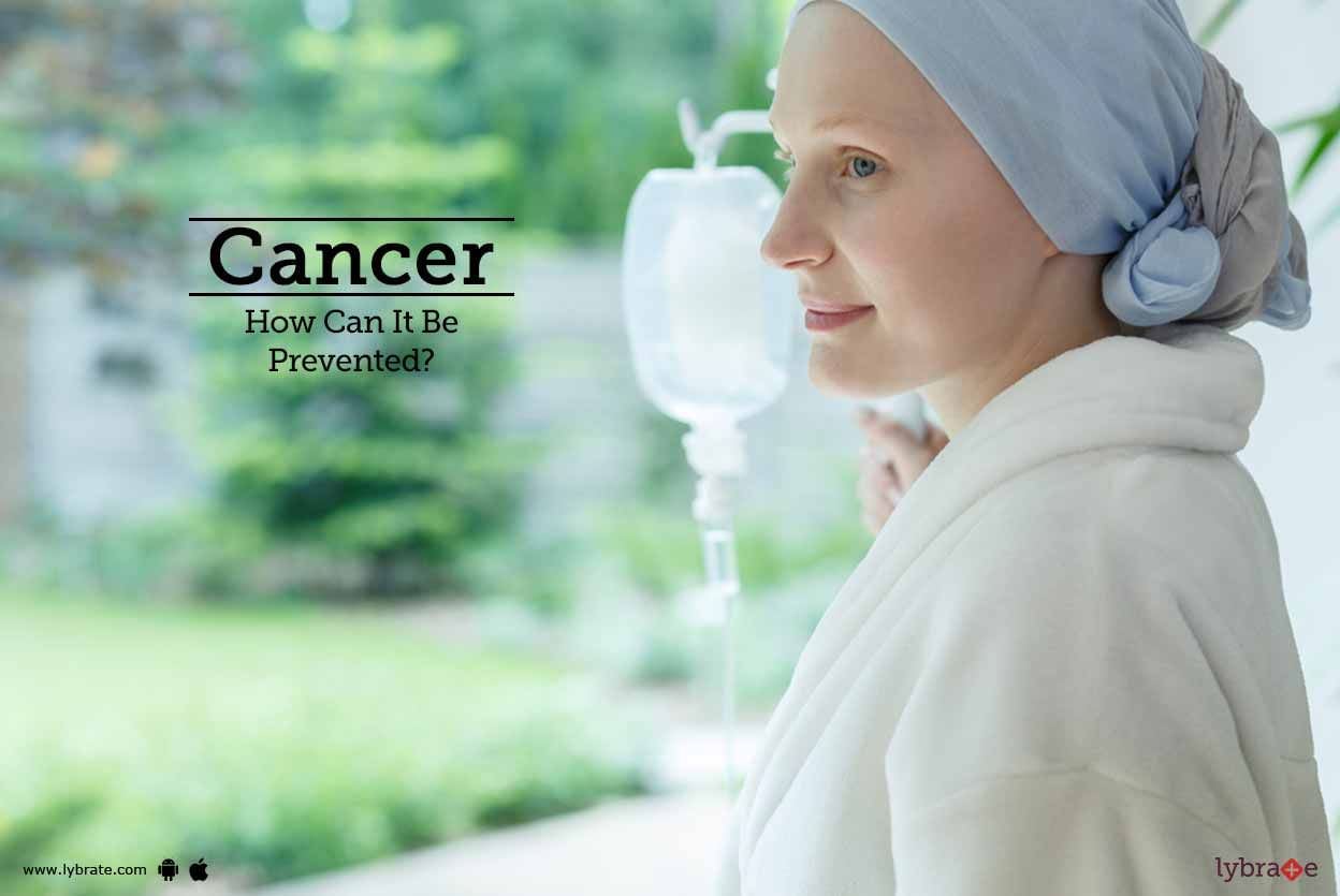 Cancer - How Can It Be Prevented?