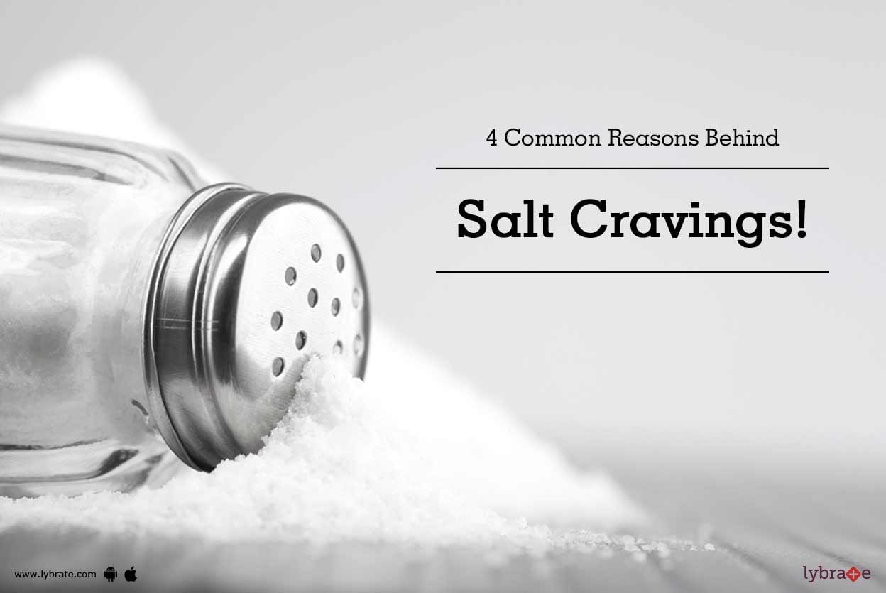 4 Common Reasons Behind Salt Cravings!