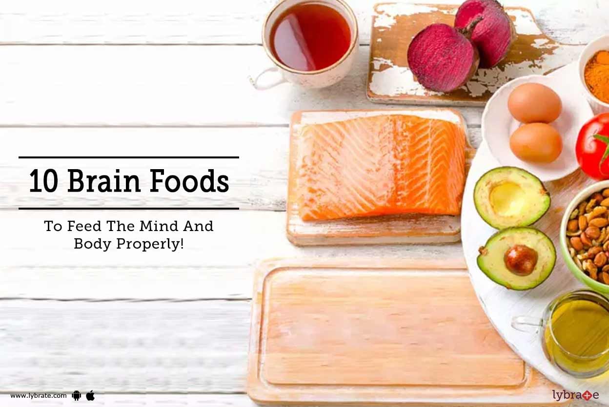 10 Brain Foods To Feed The Mind And Body Properly!