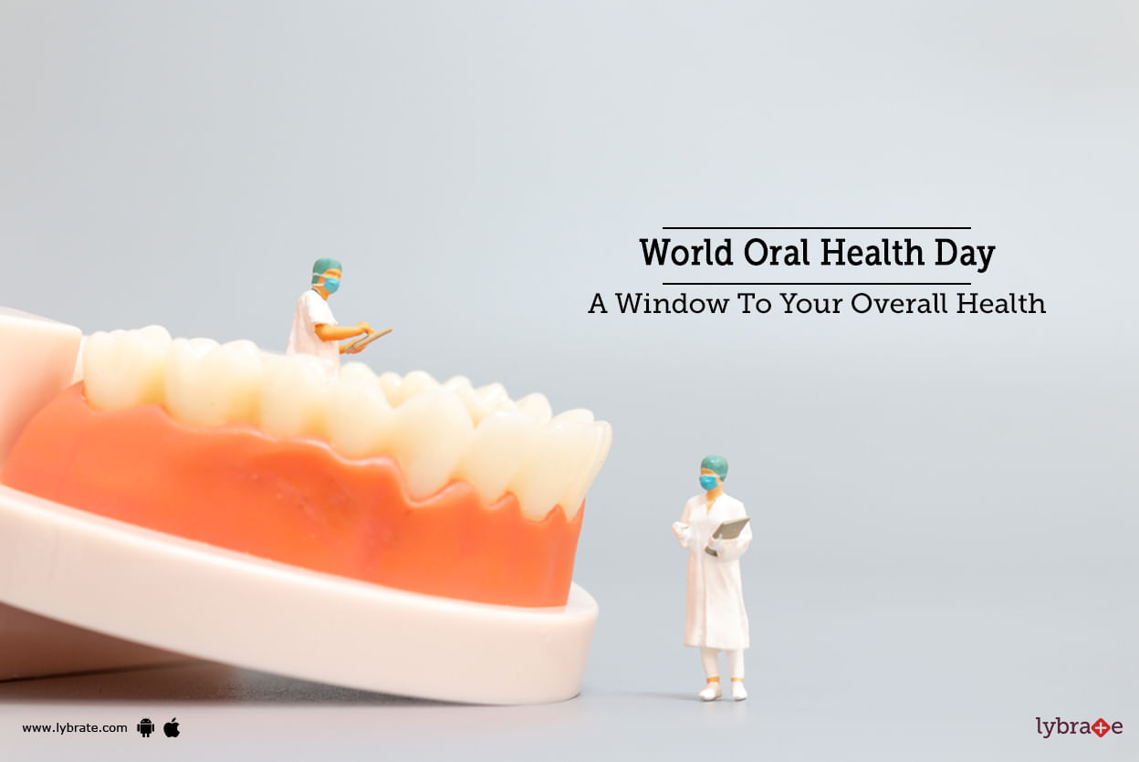 World Oral Health Day- A Window To Your Overall Health - By Dr. Shikha ...