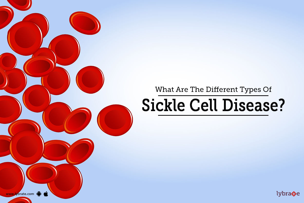 What Are The Different Types Of Sickle Cell Disease? - By Dr. Sanjeev ...