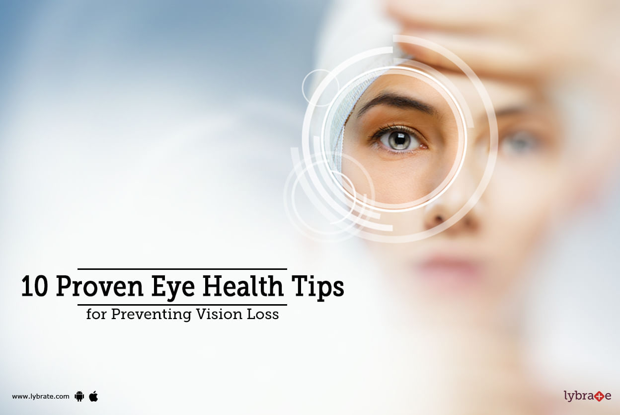 10 Proven Eye Health Tips for Preventing Vision Loss