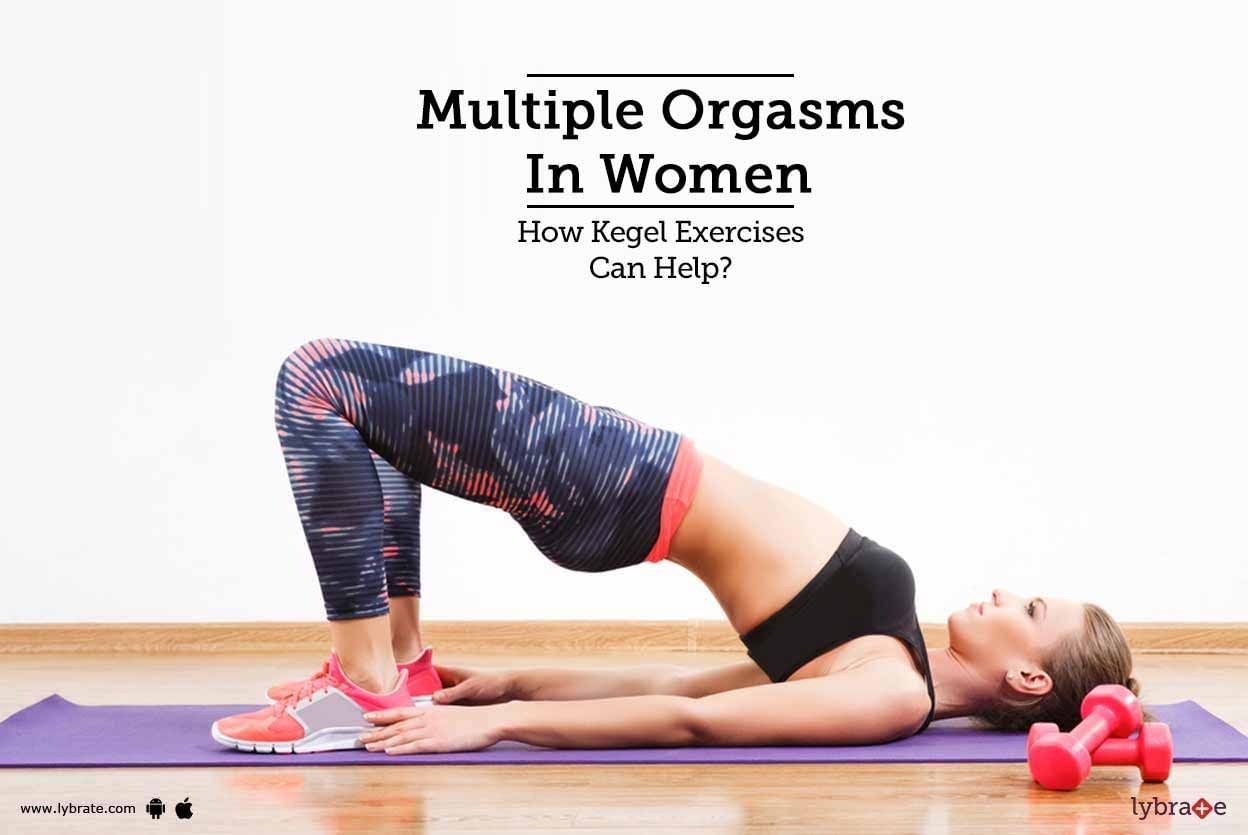 Multiple Orgasms In Women - How Kegel Exercises Can Help?