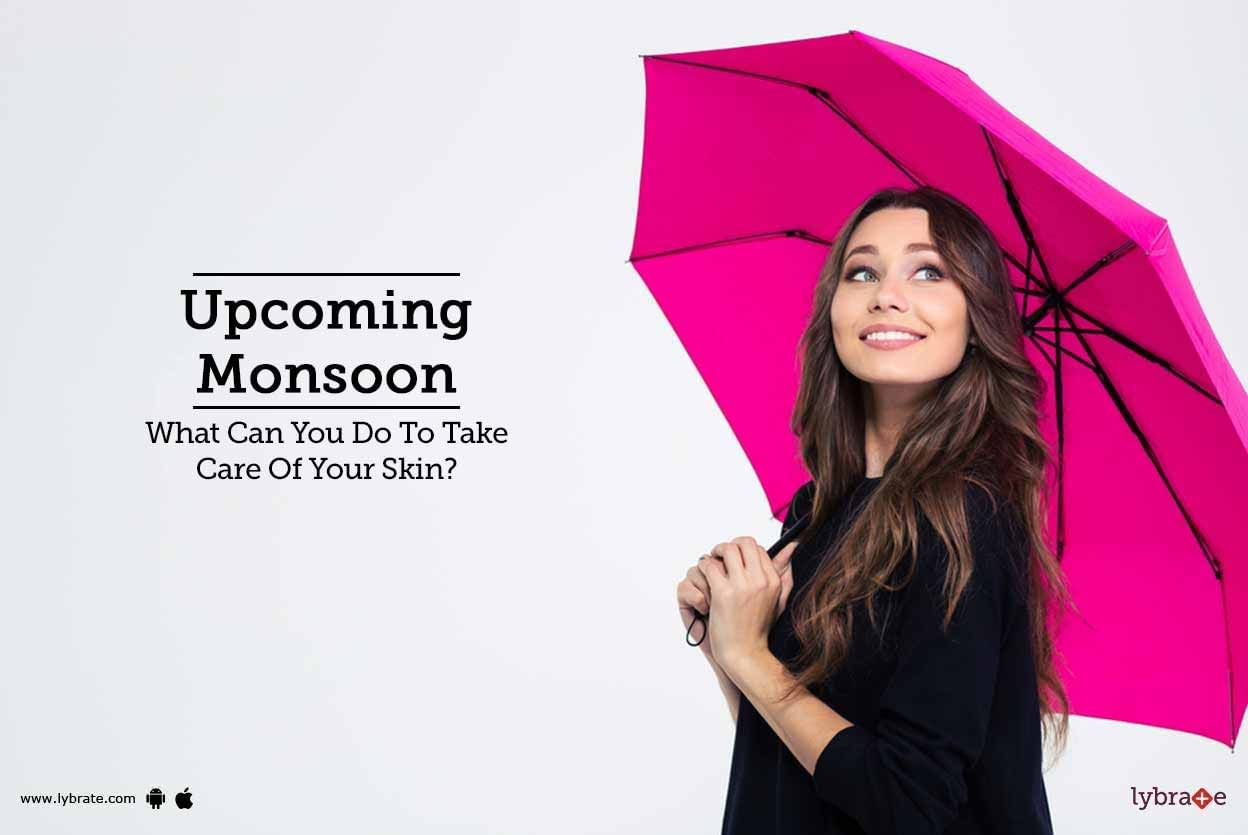Upcoming Monsoon - What Can You Do To Take Care Of Your Skin?