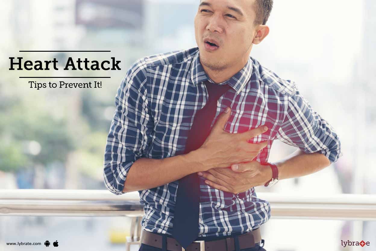 Heart Attack - Tips to Prevent It!