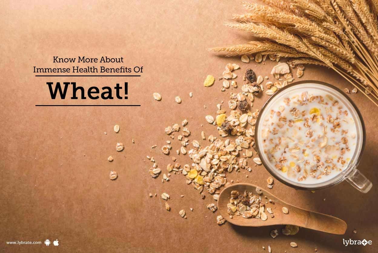 Know More About Immense Health Benefits Of Wheat!