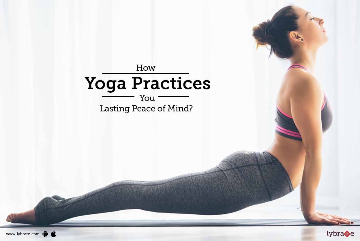 How Yoga Practices Bring You Lasting Peace of Mind?