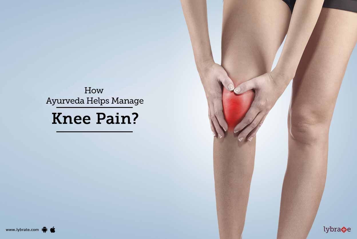 How Ayurveda Helps Manage Knee Pain?