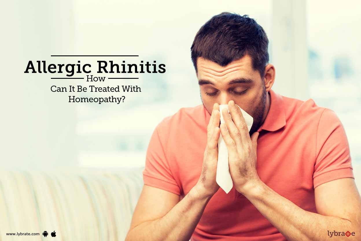 Allergic Rhinitis - How Can It Be Treated With Homeopathy?