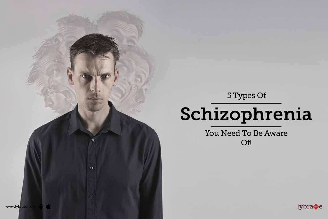 5 Types Of Schizophrenia You Need To Be Aware Of!