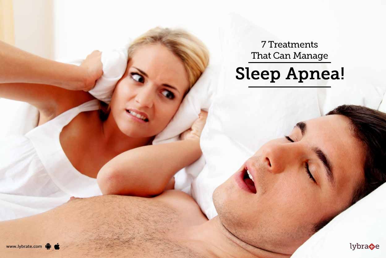 7 Treatments That Can Manage Sleep Apnea!