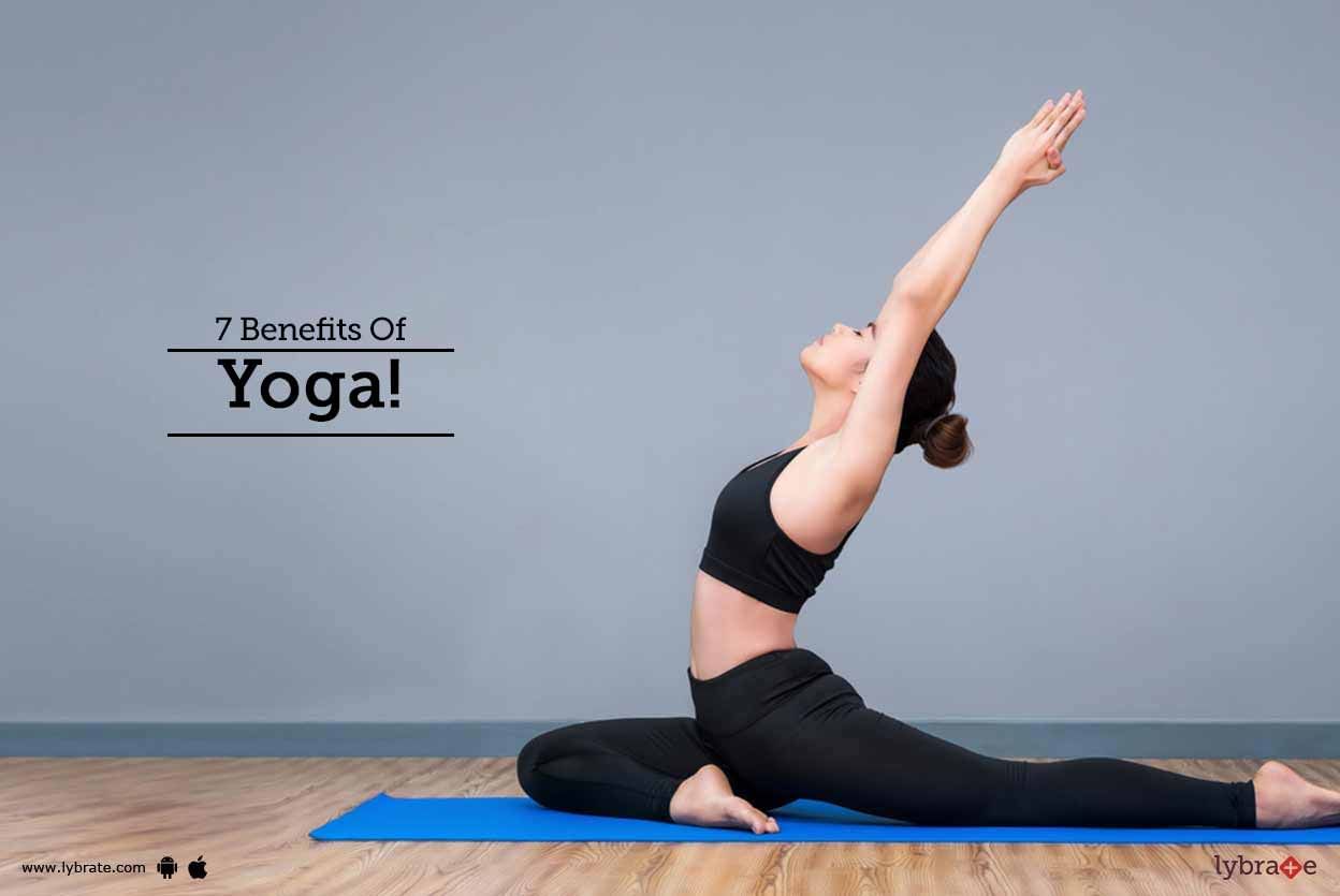7 Benefits Of Yoga!