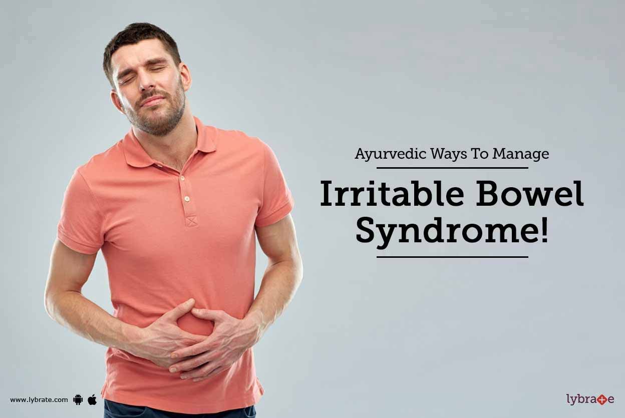 Ayurvedic Ways To Manage Irritable Bowel Syndrome!