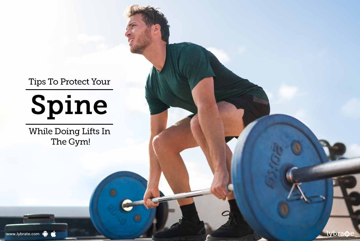 Tips To Protect Your Spine While Doing Lifts In The Gym!