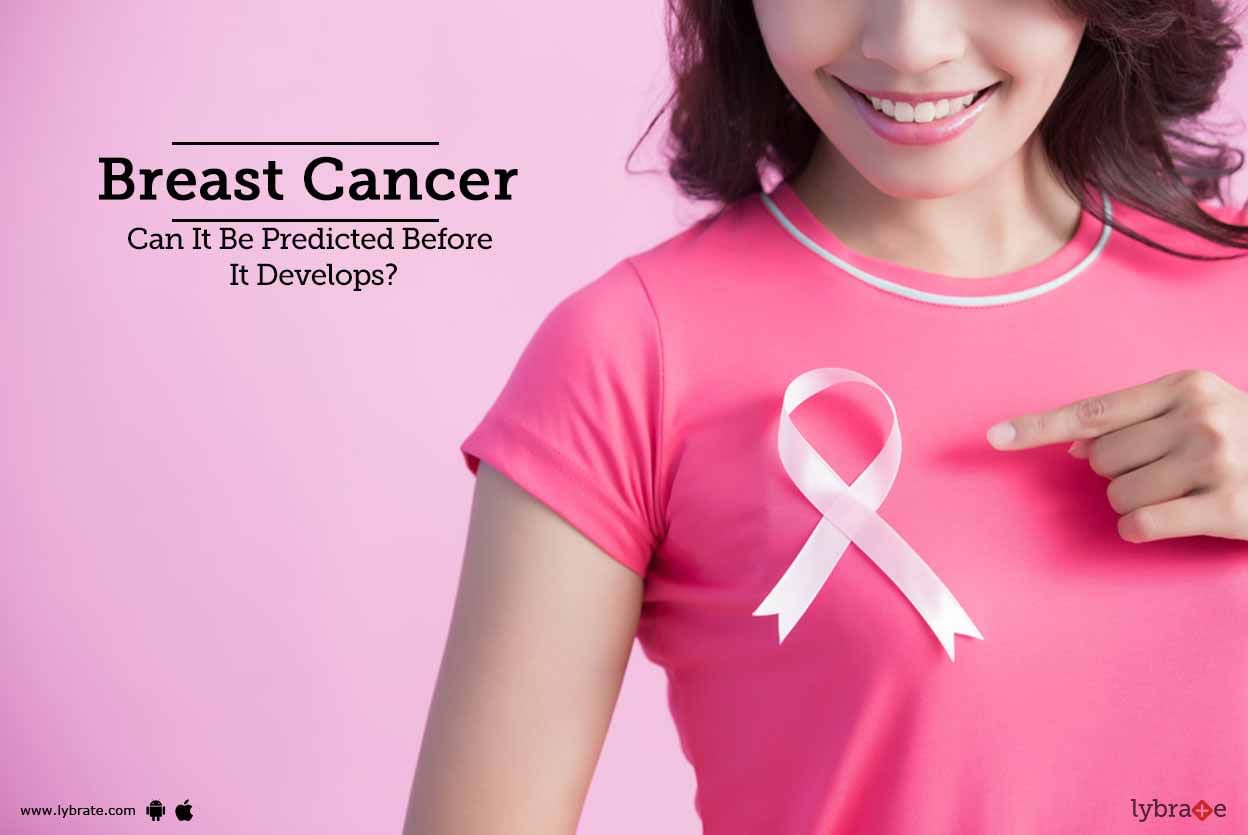 Breast Cancer - Can It Be Predicted Before It Develops?