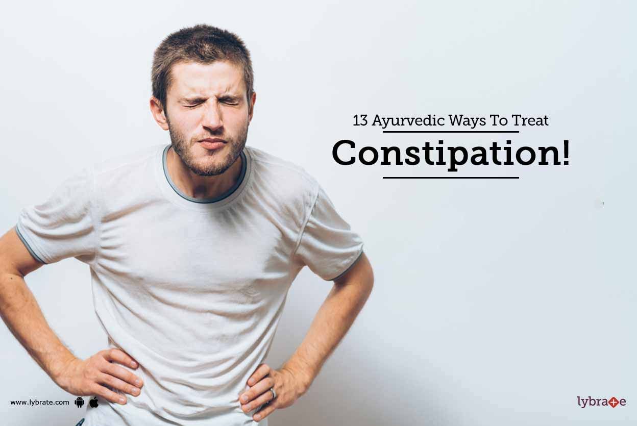 13 Ayurvedic Ways To Treat Constipation!