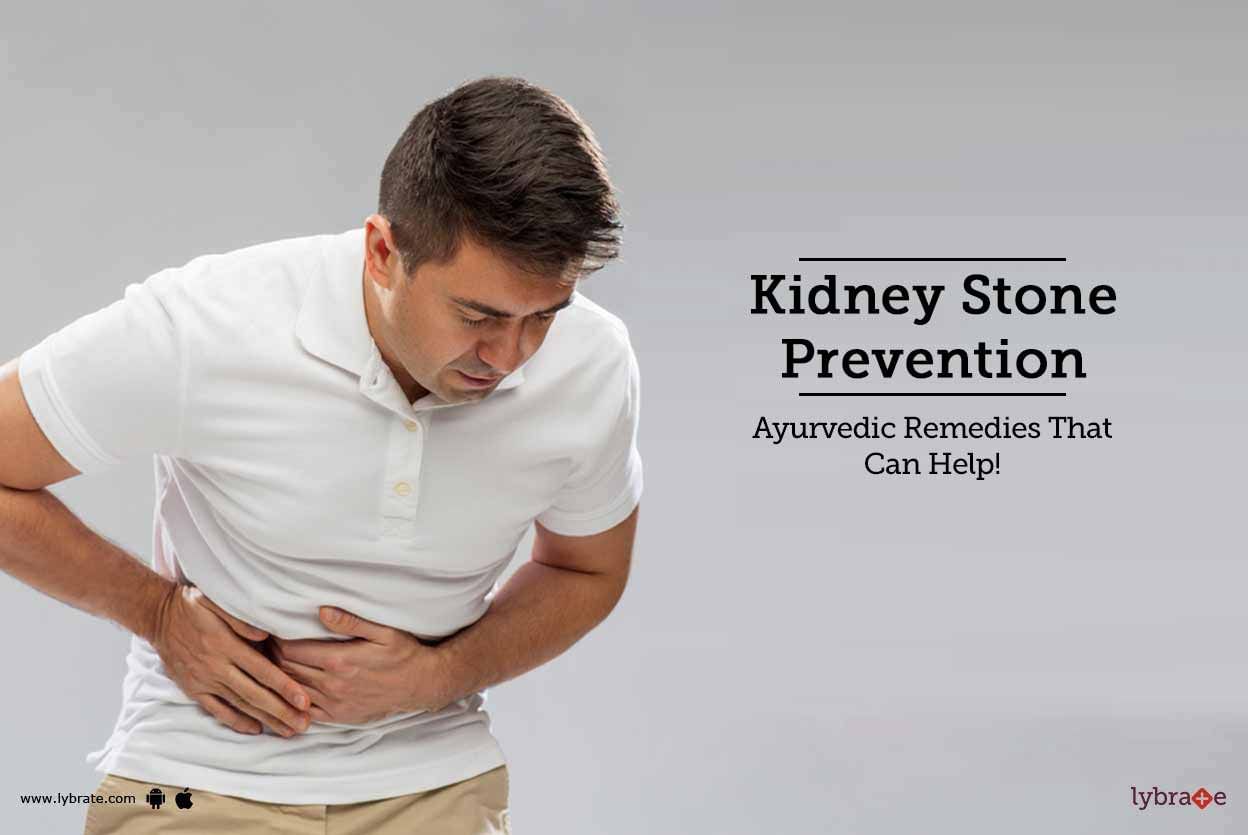 Kidney Stone Prevention - Ayurvedic Remedies That Can Help!