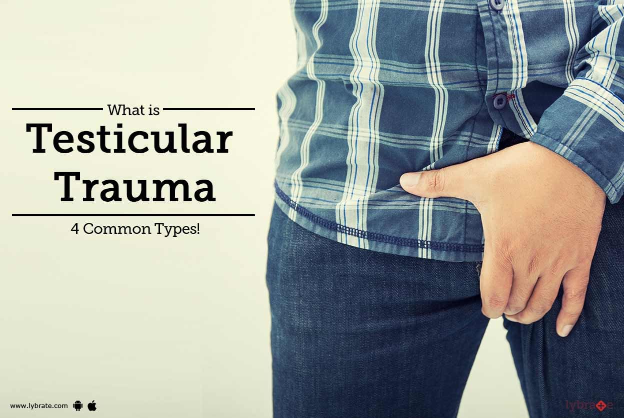 What is Testicular Trauma - 4 Common Types!