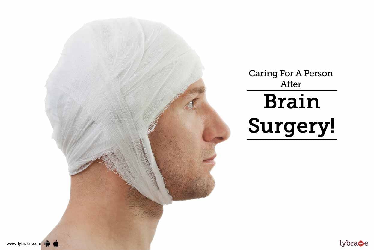 Caring For A Person After Brain Surgery!