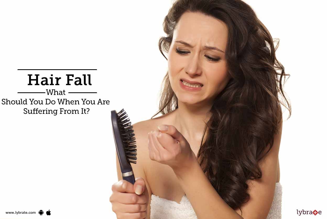 Hair Fall - What Should You Do When You Are Suffering From It?